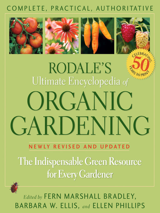 Title details for Rodale's Ultimate Encyclopedia of Organic Gardening by Fern Bradley - Available